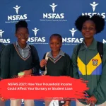 Nfsas 2027: How Household Income Can Affect Your Bursary Or Student Loan Nfsas 2027
